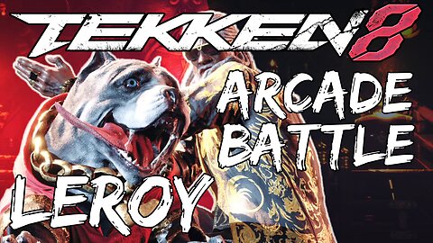 Tekken 8 (2024) Arcade Battle - Leroy Gameplay