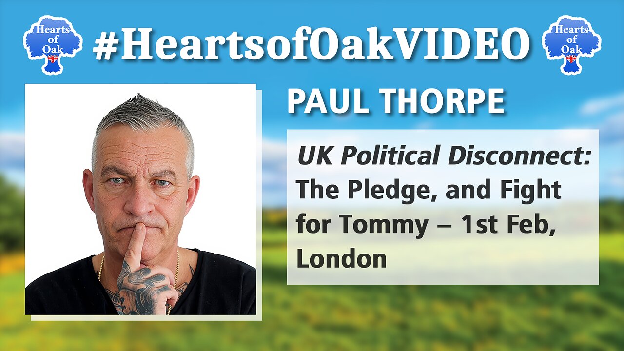 Paul Thorpe: UK Political Disconnect, The Pledge, and Fight for Tommy – 1st Feb, London