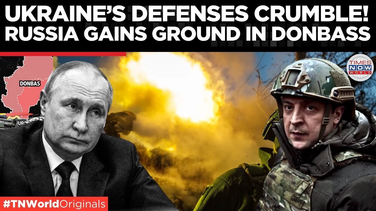 Live | Battle for Donbass towns, Russian Troops crush Ukraine’s Defenses After Five-Months