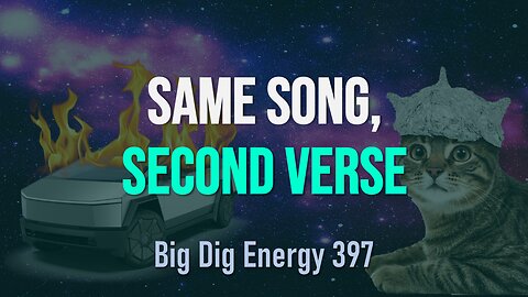 Big Dig Energy 397: Same Song, Second Verse