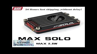 RUSH TANK MAX SOLO 5.8GHz 2.5W High Power 48CH VTX Video Transmitter Review