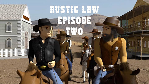 Western: RUSTIC LAW - Episode 2 #wildwest #cowboys