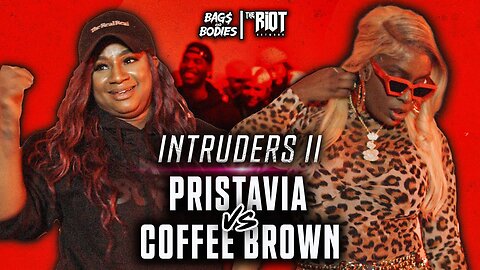 A9E Battle Rap - PRISTAVIA vs COFFEE BROWN - " INTRUDERS II " BAG$ AND BODIES