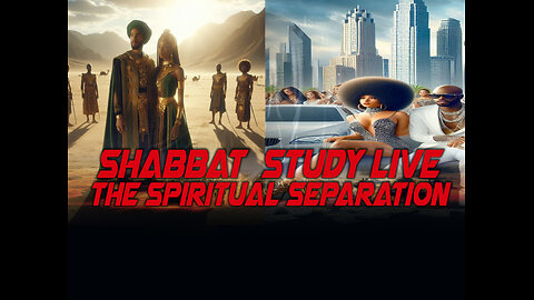 The Spiritual Separation - Israelites Gathering Shabbat Study Live