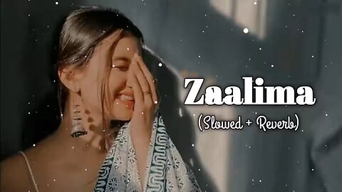 Zalima (slowed reverb) |lofi song | arijit singh