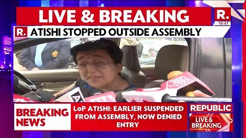 Atishi Claims AAP MLAs Suspended For 'Jai Bhim' Slogans Are Being Denied Entry Into Delhi Assembly