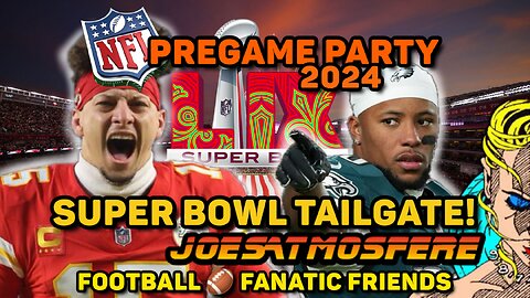 NFL Pregame Party! Super Bowl 2024 Tailgate!