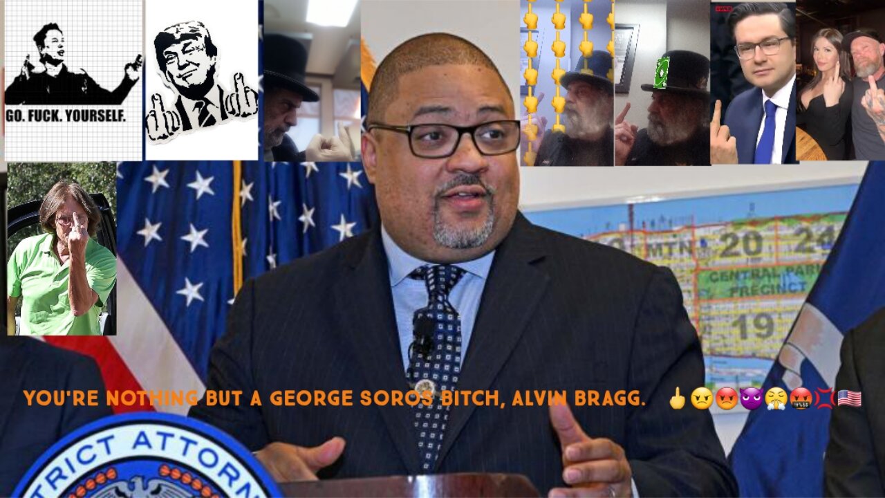 Alvin Bragg Is A George Soros Pet. 🖕😠😡👿😤🤬💢🇺🇸