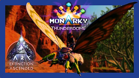 I'm Finally Airborne! Monarky 6.5 Thunderdome! #arksurvivalascended #arkextinction #monarky