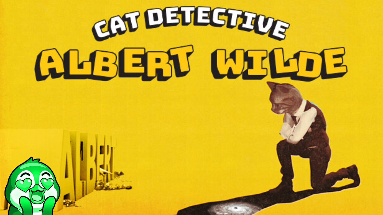 CetXn plays Cat Detective Albert Wilde