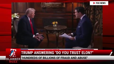 Trump Answering "Do You Trust Elon?"