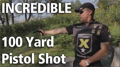 Incredible 100 Yard Pistol Shot!