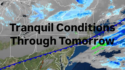 Tranquil Conditions Through Tomorrow