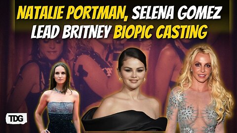 Natalie Portman and Selena Gomez Lead Britney Spears Biopic Casting