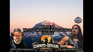 Cowboys & Indians Episode 28: WA State Wants The Rights To Your Children