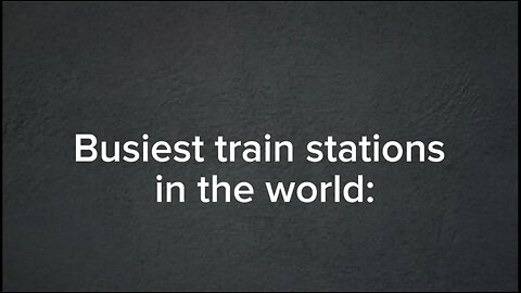 Busiest train stations in the world