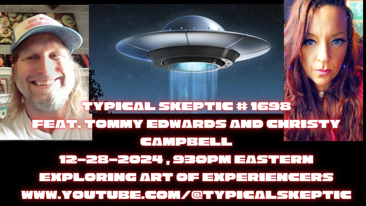 Exploring Art of Experiencers - Tommy Edwards & Christy Campbell - Typcial Skeptic # 1698