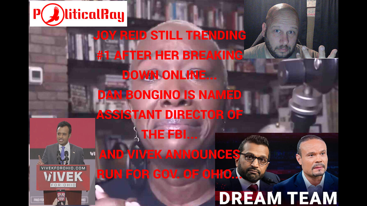 Joy Reid is trending again as she breaks down. And Dan Bongino to be the Ast. Director of the FBI!