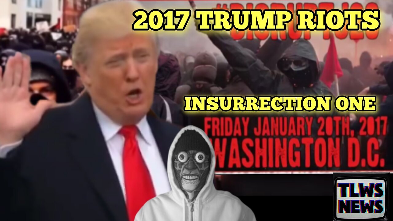 2017 TRUMP Inauguration RIOTS: Insurrection ONE