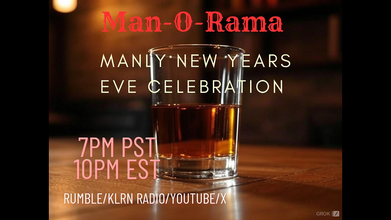 Man-O-Rama Ep. 106: Manly New Years Eve Celebration 7PM PST/ 10PM EST