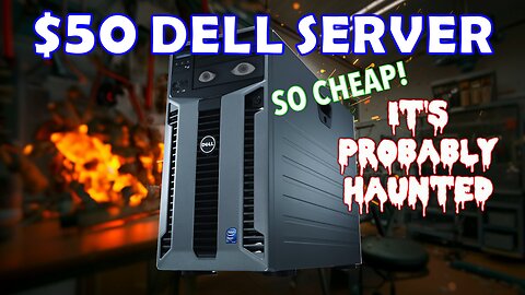 $50 DELL Server - I Think It's Haunted!