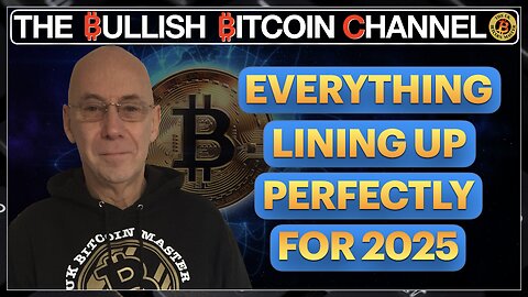 🇬🇧 BITCOIN | It’s all lining up perfectly for 2025 and beyond!! (Ep 685) 🚀