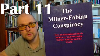 The Milner-Fabian Conspiracy by Ioan Ratiu (2012) - Part 11