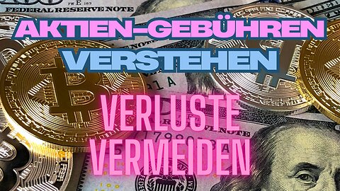 Aktien-Gebühren verstehen. Verluste vermeiden.