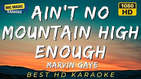 AINT NO MOUNTAIN HIGH ENOUGH - MARVIN GAYE - BEST HD KARAOKE