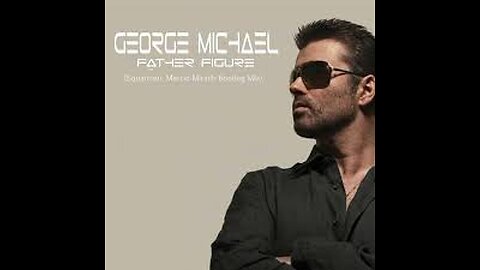 George Michael - Father Figure