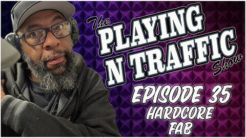 Playing N Traffic - Episode 35 - Hardcore FAB