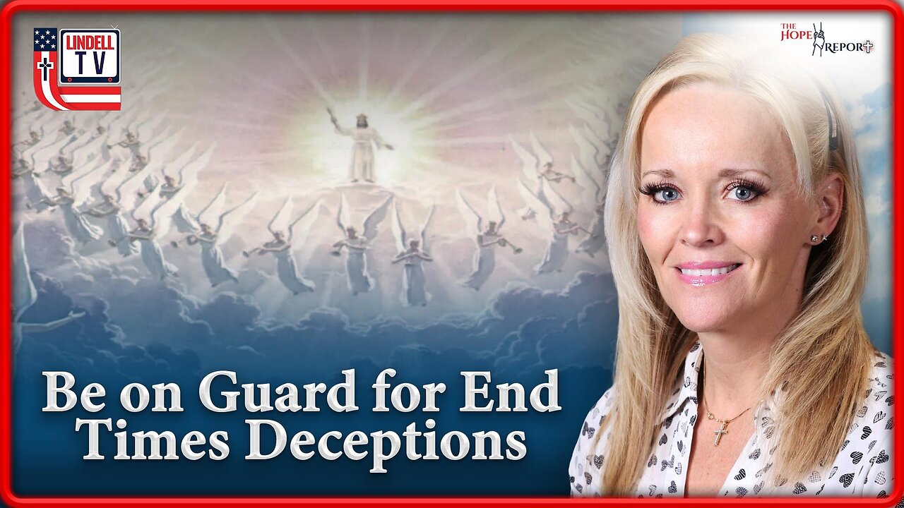 Be on Guard for End Times Deceptions