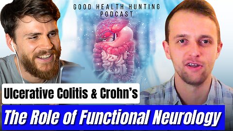 Rethinking Gut Health | Chris Gascoigne on the Interplay of Neurology & IBD | GHH Ep. 12