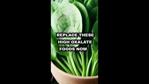 Five healthy foods that are too high in oxalates.