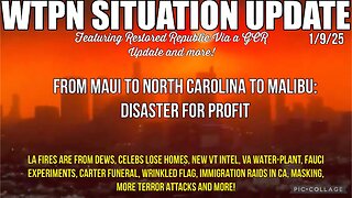 WTPN SITUATION UPDATE: “FROM MAUI TO NC TO MALIBU, DISASTER FOR PROFIT”