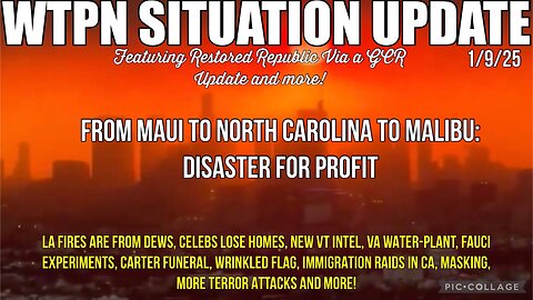 WTPN SITUATION UPDATE: “FROM MAUI TO NC TO MALIBU, DISASTER FOR PROFIT”