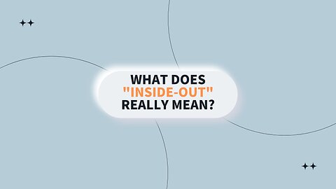 What does "inside-out" really mean?