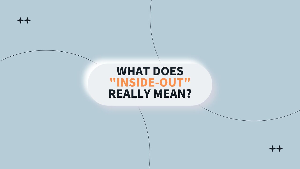 What does "inside-out" really mean?