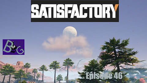 Satisfactory 1.0 Playthrough Episode 46 (pt 1)