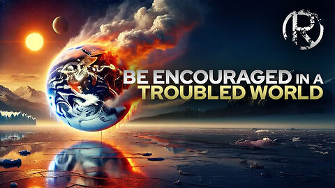 Be Encouraged In A Troubled World • The Todd Coconato Radio Show