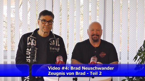 #4: Zeugnis von Brad - Teil 2 (Brad Neuschwander/Jan.2025)