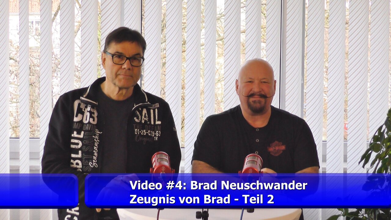 #4: Zeugnis von Brad - Teil 2 (Brad Neuschwander/Jan.2025)