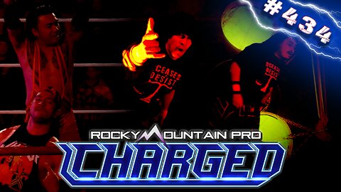 Rocky Mountain Pro Wrestling | Charged 434 FULL EPISODE