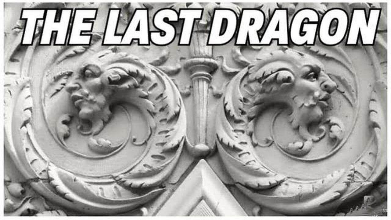 THE LAST DRAGON [2025-02-22] - CONSPIRACY-R-US