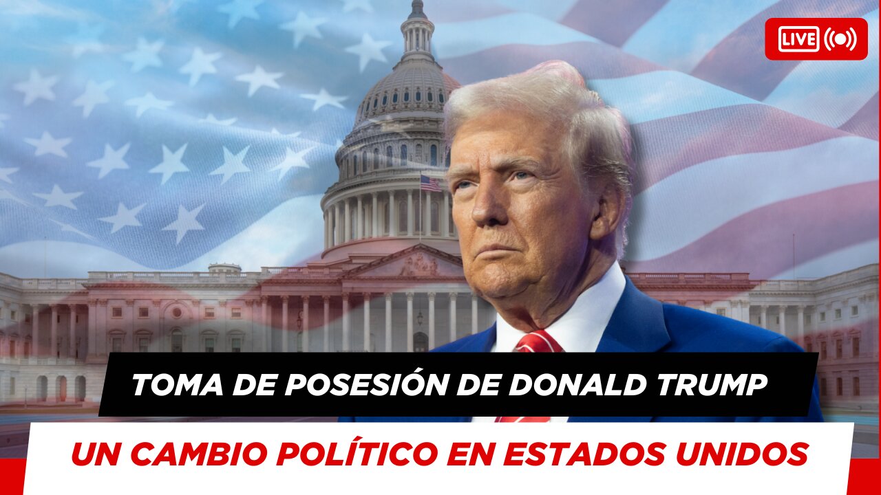 LA TOMA DE POSESIÓN DE DONALD TRUMP | UN CAMBIO POLÍTICO EN ESTADOS UNIDOS | WASHINGTON