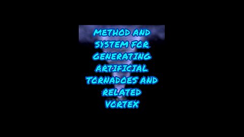 METHOD AND SYSTEM FOR GENERATING ARTIFICIAL TORNADOES AND RELATED VORTEX PHENOMENA PATENT