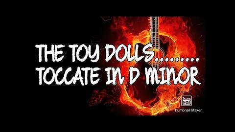 TOY DOLLS-Toccata in D minor..