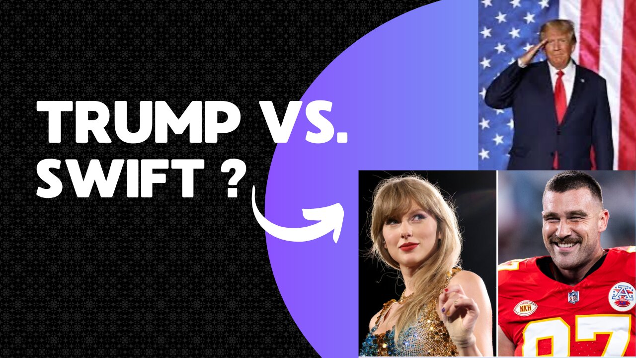 Trump vs. Swift