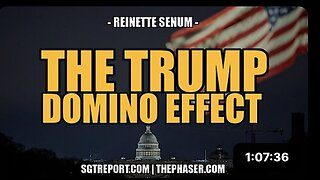 THE TRUMP DOMINO EFFECT -- Reinette Senum