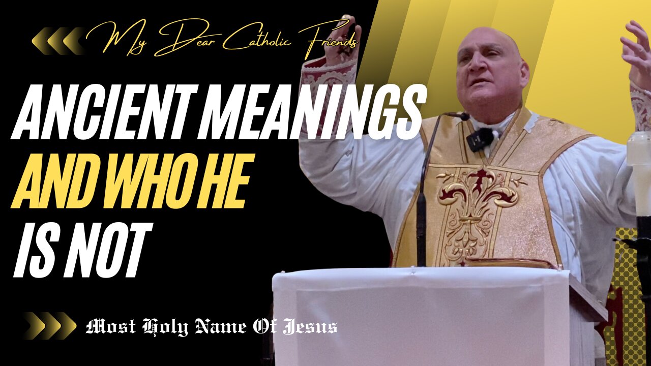 Ancient Meanings And Who He Is Not | Most Holy Name Of Jesus (2025)